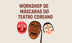 [WORKSHOP] Inscrição para o Workshop de Máscaras do Teatro Coreano – 20ª Virada Cultural 2025