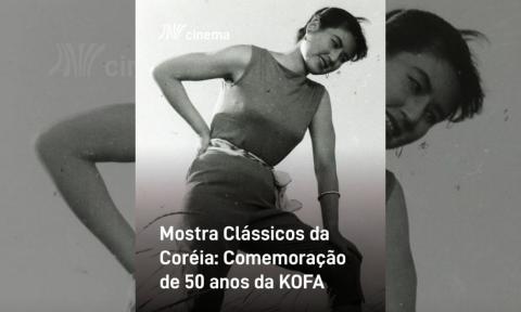 [CINEMA] Centro Cultural São Paulo (CCSP) realiza a “Mostra Clássicos da Coreia: Comemoração de 50 anos da KOFA”
