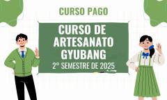 [CURSO PAGO] Inscrição para o 2º semestre do curso de Artesanato de Gyubang (2025)